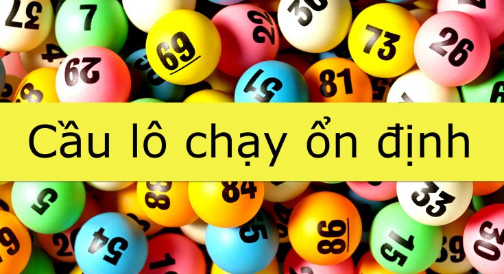 cầu lô chạy ổn định