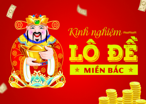 kinh nghiem choi lo de mien bac